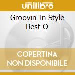 Groovin In Style Best O cd