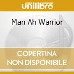 Man Ah Warrior cd