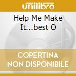 Help Me Make It...best O cd