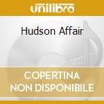 Hudson Affair cd musicale di HUDSON KEITH & FRIE