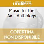 Music In The Air - Anthology cd musicale di MATUMBI