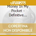 Money In My Pocket - Definitive Collecti cd