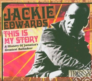 Jackie Edwards - This Is My Story (2 Cd) cd musicale di EDWARDS JACKIE
