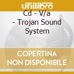 Cd - V/a - Trojan Sound System cd
