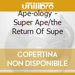 Ape-ology - Super Ape/the Return Of Supe cd musicale di PERRY LEE