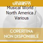 Musical World - North America / Various cd
