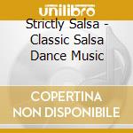 Strictly Salsa - Classic Salsa Dance Music cd