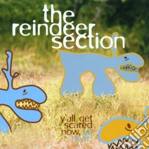 Reindeer Section (The) - Y'All Get Scared Now, Ya Hear! cd musicale di THE REINDEER SECTION