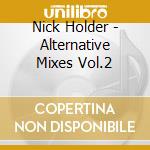 Nick Holder - Alternative Mixes Vol.2 cd