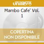 Mambo Cafe' Vol. 1 cd