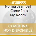 Norma Jean Bell - Come Into My Room cd