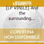 (LP VINILE) And the surrounding mountains cd