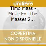 Timo Maas - Music For The Maases 2 (Cd+Dvd) cd