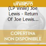 (LP Vinile) Joe Lewis - Return Of Joe Lewis (2 Lp) lp vinile di Joe Lewis