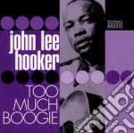 John Lee Hooker - Too Much Boogie (2 Cd)