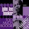 John Lee Hooker - Too Much Boogie (2 Cd) cd