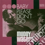 Muddy Waters - Baby Please Don't Go (2 Cd) cd