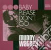 Muddy Waters - Baby Please Don't Go (2 Cd) cd