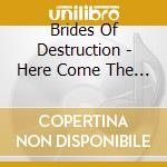 Brides Of Destruction - Here Come The Brides cd