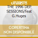 THE 1996 DEP SESSIONS/feat G.Huges