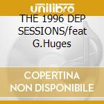 THE 1996 DEP SESSIONS/feat G.Huges cd