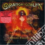 Orange Goblin - Healing Through Fire - (Cd+Dvd)