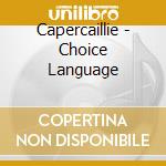 Capercaillie - Choice Language cd