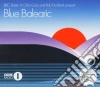 Various - Chris Coco And Rob Da Bank Present Blue Balearic cd musicale di ARTISTI VARI