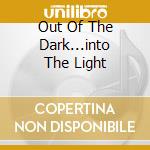 Out Of The Dark...into The Light cd