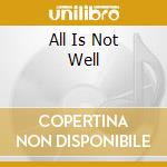 All Is Not Well cd musicale di Satana Tura