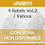4 Rebels Vol.2 / Various cd