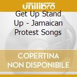 Get Up Stand Up - Jamaican Protest Songs cd