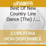 Best Of New Country Line Dance (The) / Various cd