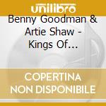 Benny Goodman & Artie Shaw - Kings Of Clarinet