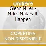 Glenn Miller - Miller Makes It Happen cd