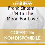 Frank Sinatra - I'M In The Mood For Love cd