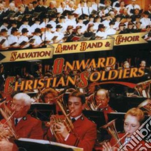 Salvation Army Band & Choir - Onward Christian Soldiers cd musicale di Salvation Army Band & Choir
