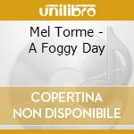 Mel Torme - A Foggy Day cd
