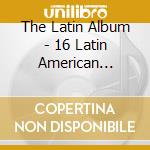 The Latin Album - 16 Latin American Guitar Favourites / Various cd
