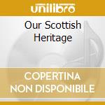 Our Scottish Heritage cd