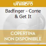 Badfinger - Come & Get It cd