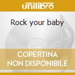 Rock your baby cd