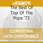The Best Of Top Of The Pops '73 cd
