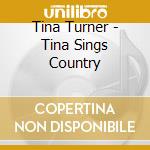 Tina Turner - Tina Sings Country cd