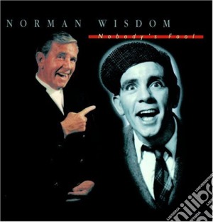 Norman Wisdom - Nobody'S Fool cd musicale di Norman Wisdom