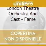 London Theatre Orchestra And Cast - Fame cd