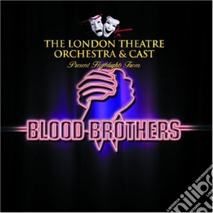 London Theatre Orchestra And Cast - Blood Brothers cd musicale di London Theatre Orchestra And Cast
