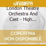 London Theatre Orchestra And Cast - High Society cd musicale di London Theatre Orchestra And Cast