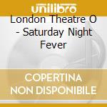 London Theatre O - Saturday Night Fever cd
