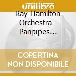 Ray Hamilton Orchestra - Panpipes Christmas Vol. 1 cd